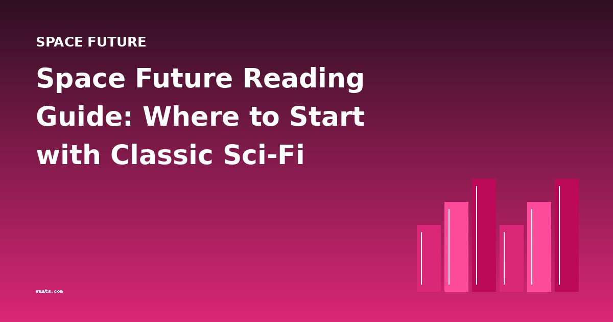 Space Future Reading Guide: Where to Start with Classic Sci-Fi