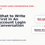 What to Write First in An Account Login Conversation