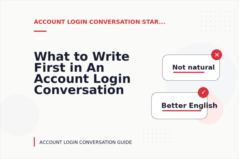 What to Write First in An Account Login Conversation