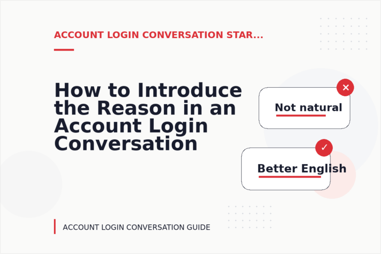 How to Introduce the Reason in an Account Login Conversation How to Introduce the Reason in an Account Login Conversation
