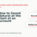 How to Sound Natural at the Start of an Account Login Conversation