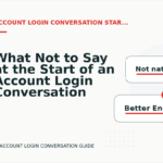 What Not to Say at the Start of an Account Login Conversation