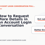 How to Request More Details in an Account Login Conversation