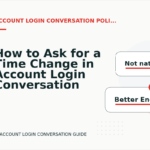 How to Ask for a Time Change in Account Login Conversation English