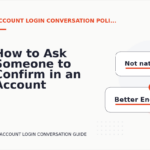 How to Ask Someone to Confirm in an Account Login Conversation