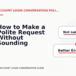 How to Make a Polite Request Without Sounding Demanding in Account Login Conversation English