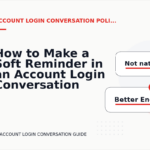 How to Make a Soft Reminder in an Account Login Conversation