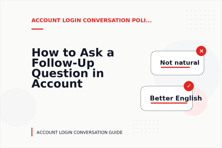 How to Ask a Follow-Up Question in Account Login Conversation English How to Ask a Follow-Up Question in Account Login Conversation English