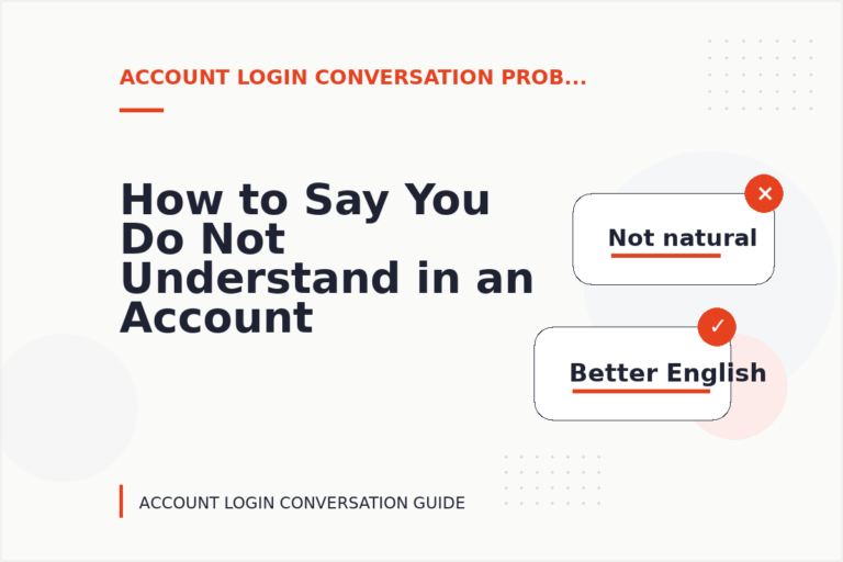 How to Say You Do Not Understand in an Account Login Conversation