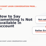 How to Say Something Is Not Available in Account Login Conversation English