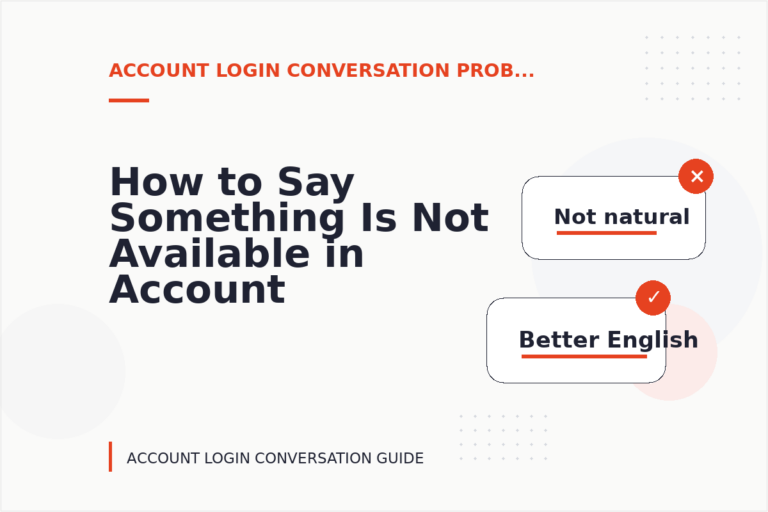 How to Say Something Is Not Available in Account Login Conversation English How to Say Something Is Not Available in Account Login Conversation English