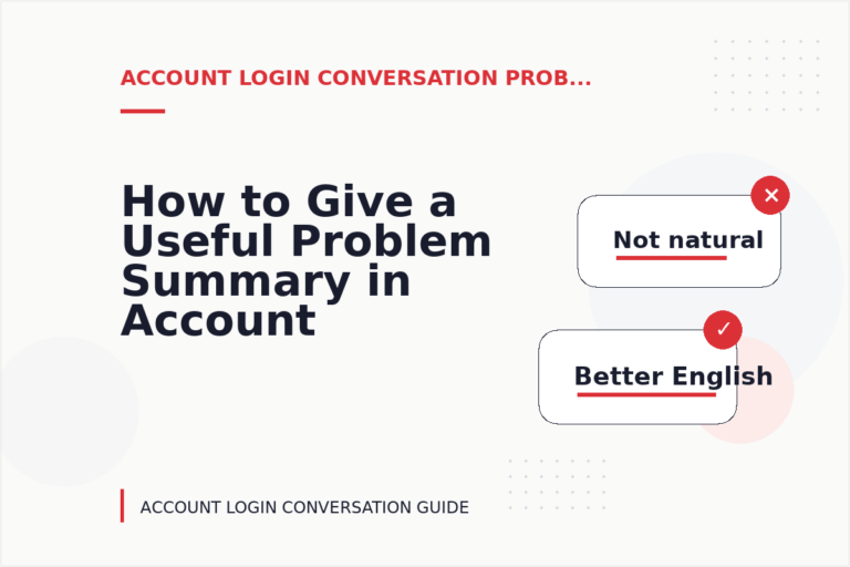 How to Give a Useful Problem Summary in Account Login Conversation English How to Give a Useful Problem Summary in Account Login Conversation English