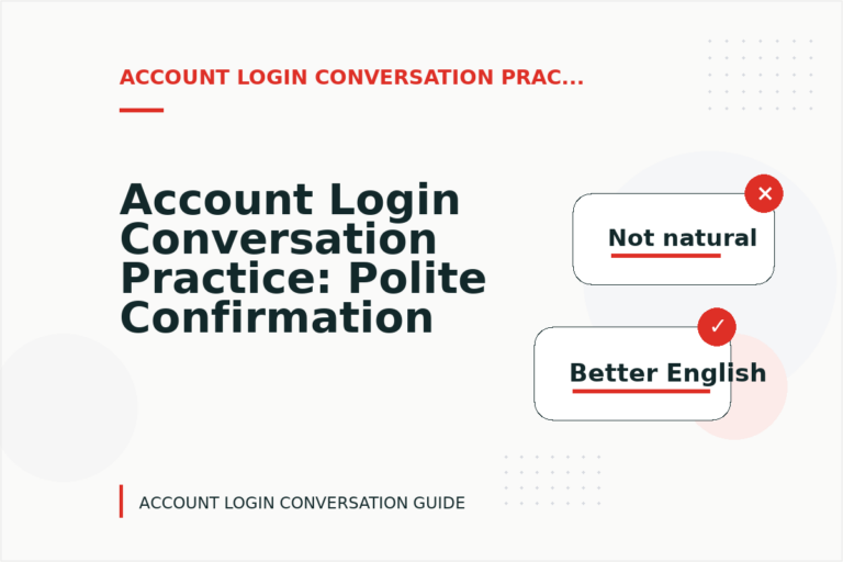 Account Login Conversation Practice: Polite Confirmation Examples