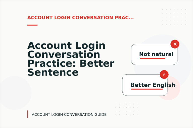 Account Login Conversation Practice: Better Sentence Choices