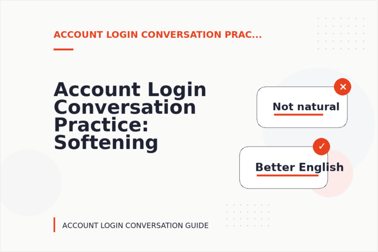 Account Login Conversation Practice: Softening Direct Sentences