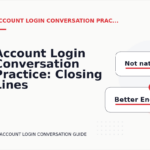Account Login Conversation Practice: Closing Lines and Follow-Ups